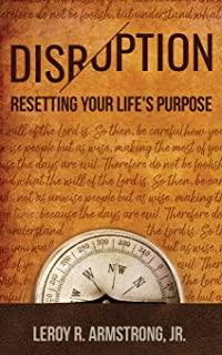 Disruption: : Resetting Your Life's Purpose