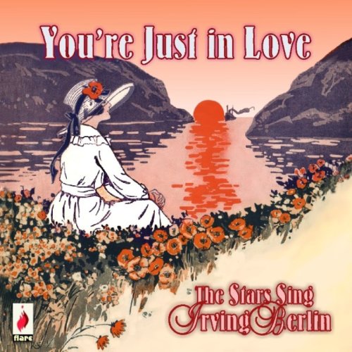 YOU'RE JUST IN LOVE: THE STARS SING IRVING BERLIN