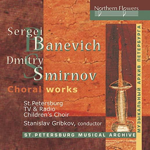 BANEVICH AND SMIRNOV: CHORAL WORKS