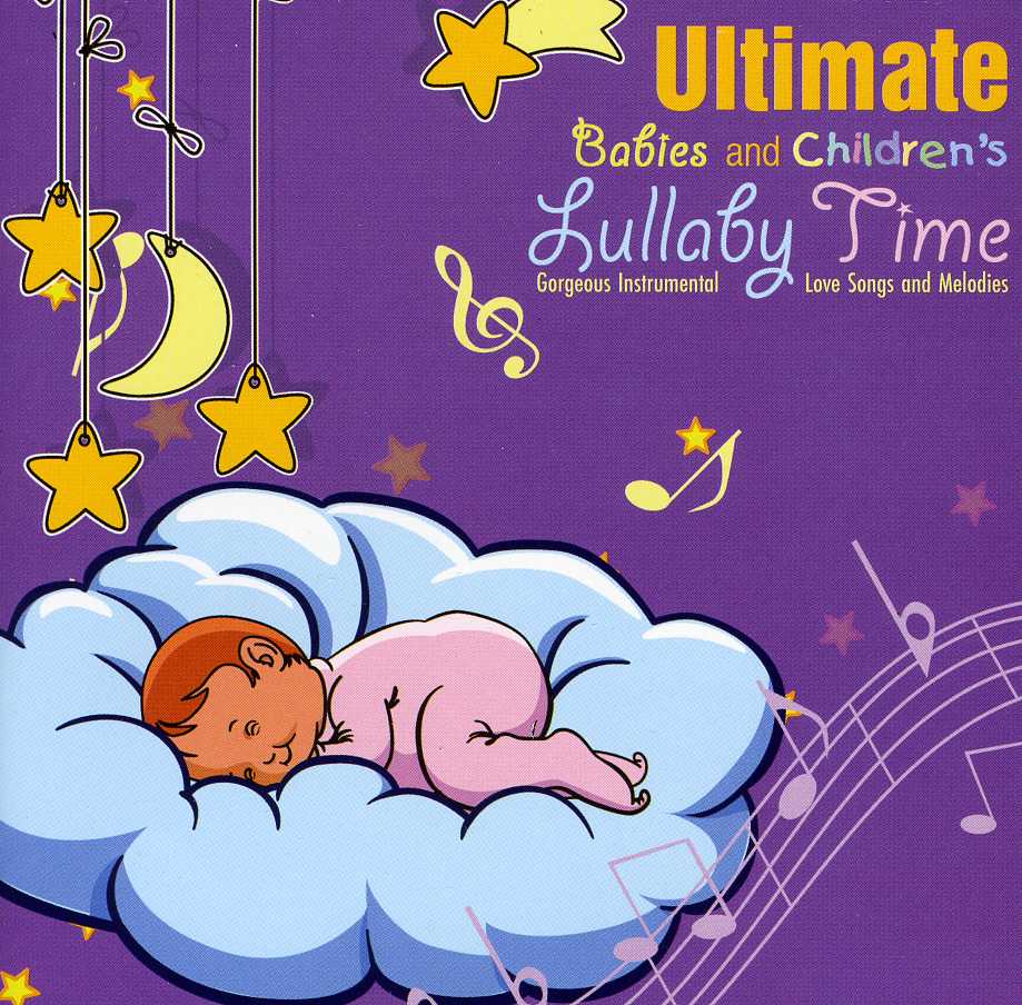 ULTIMATE BABIES & CHILDREN'S LULLABY TIME