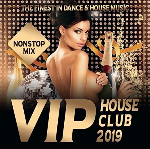 VIP HOUSE CLUB 2019: FINEST IN DANCE & HOUSE / VAR