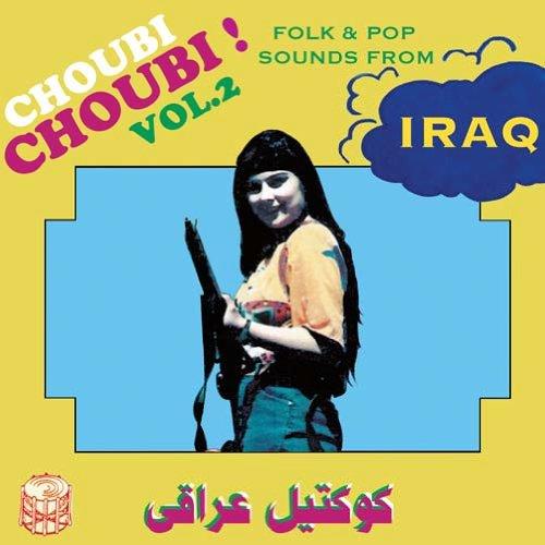 CHOUBI CHOUBI FOLK & POP SOUNDS FROM IRAQ 2 / VAR