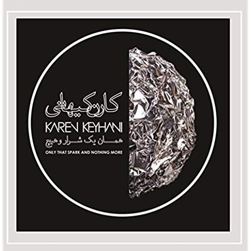 KAREN KEYHANI: ONLY THAT SPARK & NOTHING MORE / VA