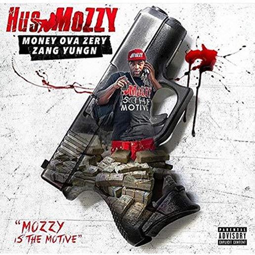 MOZZY IS THE MOTIVE
