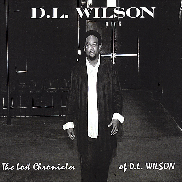 LOST CHRONICLES OF D.L. WILSON