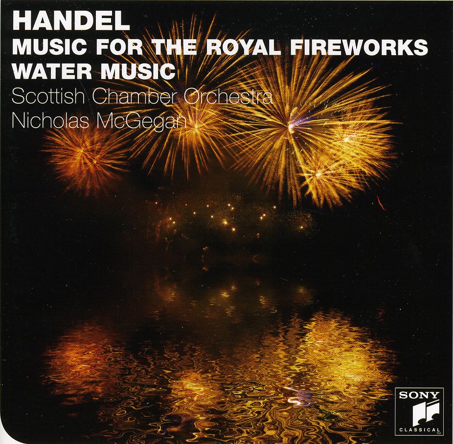 HANDEL: MUSIC FOR THE ROYAL FIREWORKS WATER MUSIC