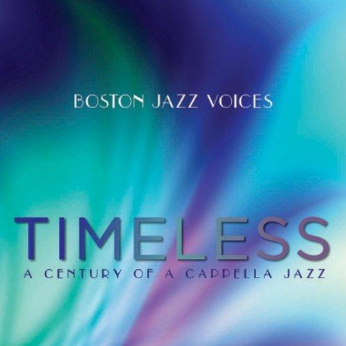 TIMELESS... A CENTURY OF A CAPPELLA JAZZ