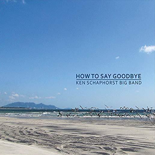 HOW TO SAY GOODBYE
