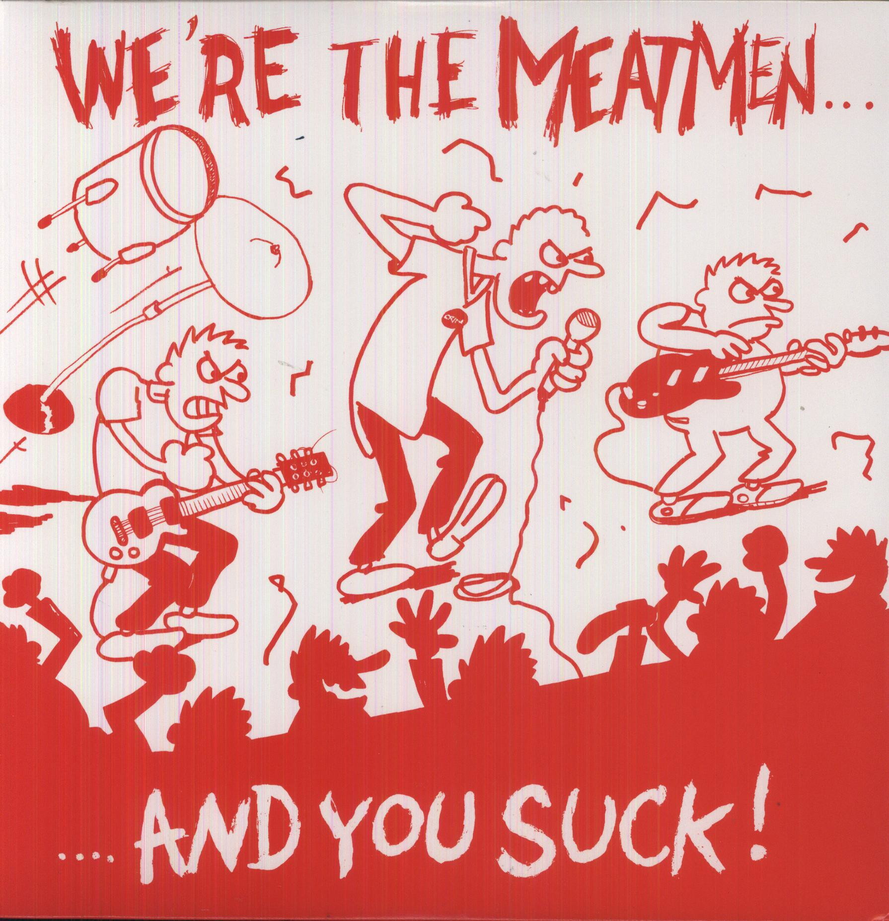 WE'RE THE MEATMEN & YOU SUCK (REIS)