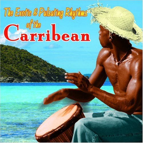 EXOTIC & PULSATING RHYTHMS OF THE CARRIBEAN