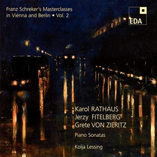 FRANZ SCHREKER'S MASTERCLASSES 2: PIANO SONATAS