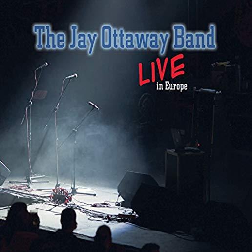 JAY OTTAWAY BAND: LIVE IN EUROPE