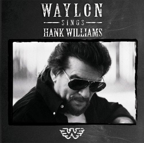 WAYLON JENNINGS SINGS HANK WILLIAMS