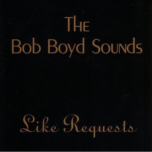 BOB BOYD SOUNDS LIKE REQUESTS