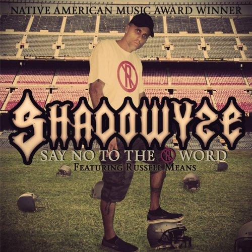 SAY NO TO THE R WORD (FEAT. RUSSELL MEANS)