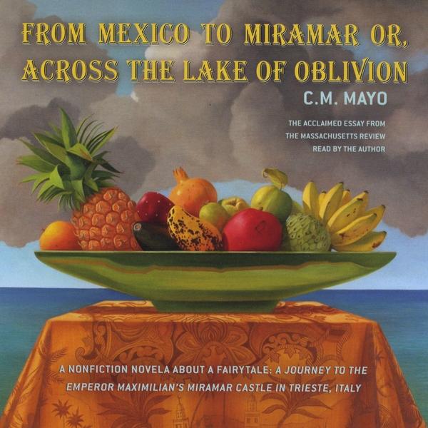 FROM MEXICO TO MIRAMAR OR ACROSS THE LAKE OF OBLIV