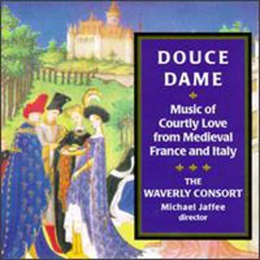 DOUCE DAME: MUSIC OF COURTLY LOVE