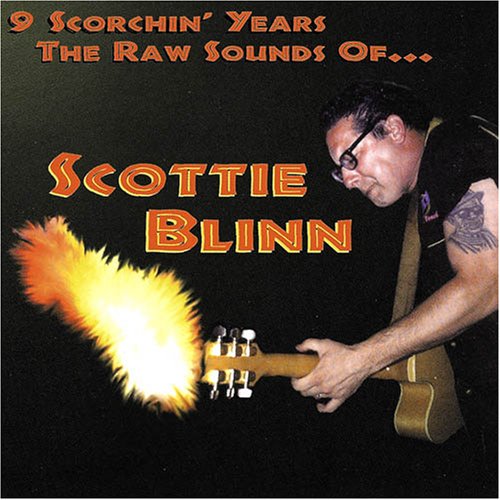 9 SCORCHIN YEARS THE RAW SOUNDS OF SCOTTIE BLINN