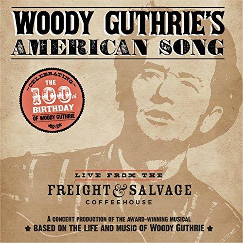 WOODY GUTHRIE'S AMERICAN SONG: LIVE FROM FREIGHT &