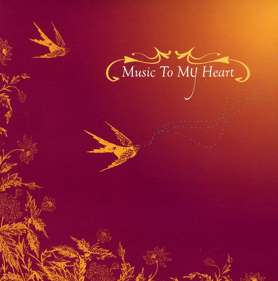 MUSIC TO MY HEART
