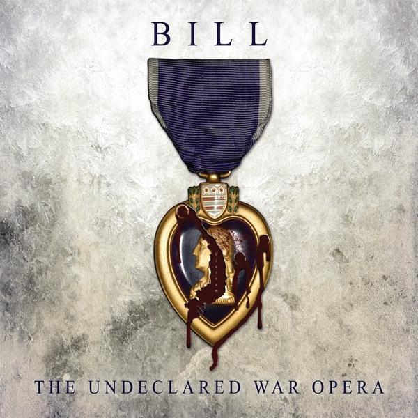 BILL THE UNDECLARED WAR OPERA