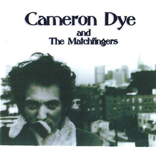 CAMERON DYE & THE MATCHFINGERS (CDR)