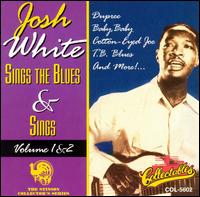 JOSH WHITE SINGS THE BLUES & SINGS 1 & 2
