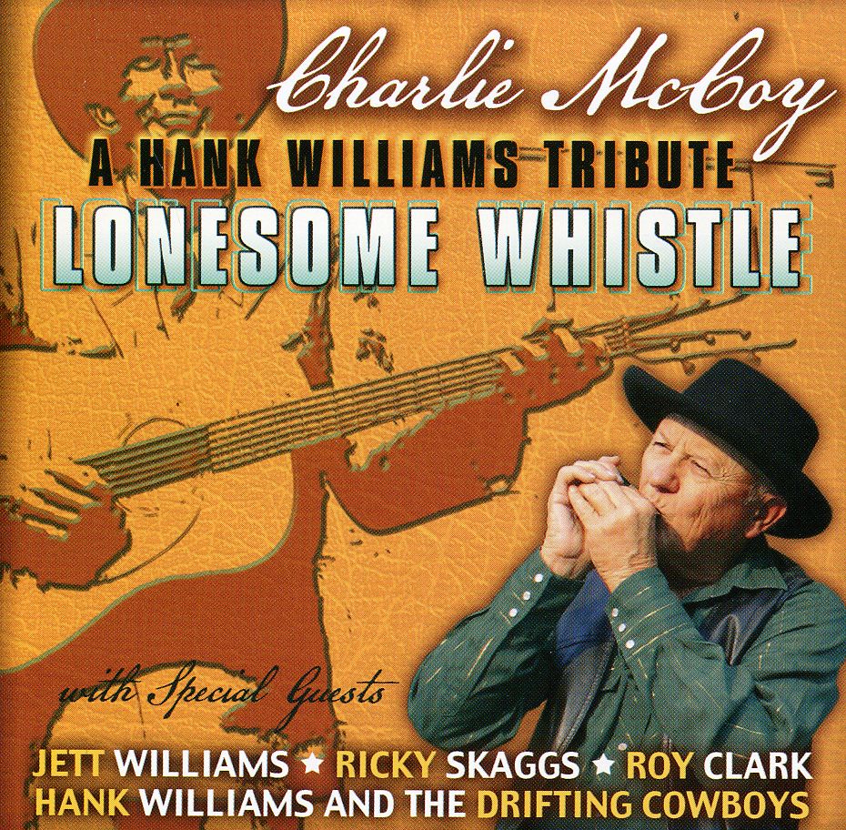 LONESOME WHISTLE: A TRIBUTE TO HANK WILLIAMS