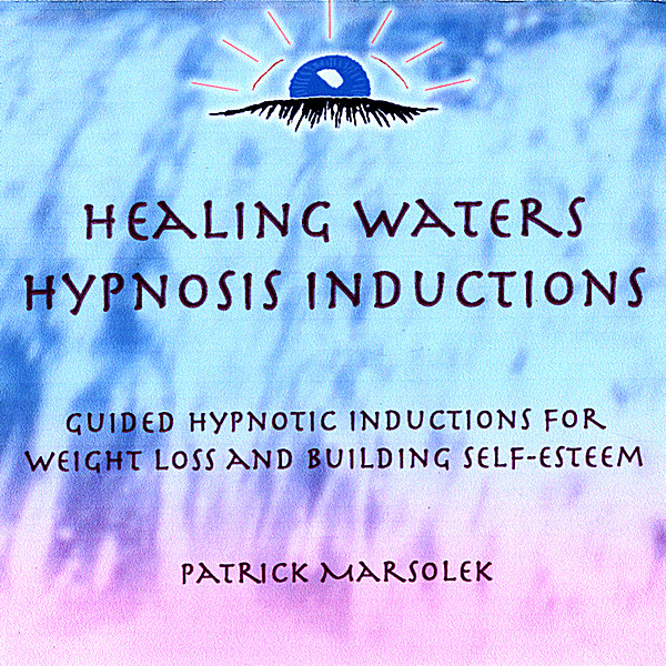 HEALING WATERS-HYPNOSIS INDUCTIONS FOR WEIGHT LOSS
