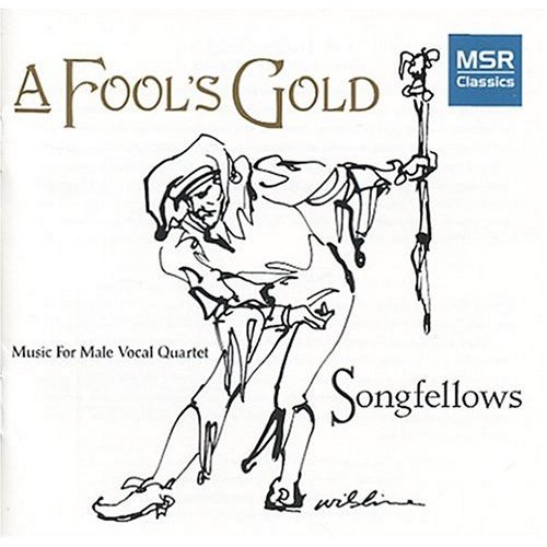 FOOL'S GOLD: MUSIC FOR MALE VOCAL QUARTET