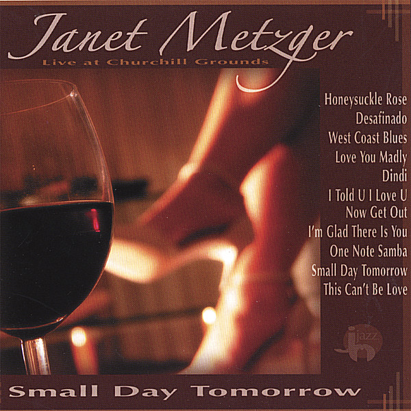 SMALL DAY TOMORROW: JANET METZGER LIVE AT CHURCHIL