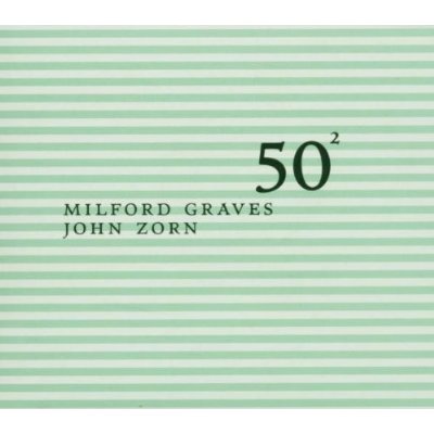 MILFORD GRAVES & JOHN ZORN: 50TH BIRTHDAY 2