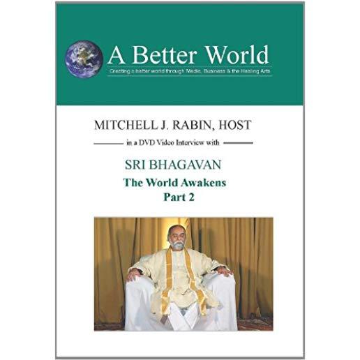 WORLD AWAKENS - SRI BHAGAVAN PART 2