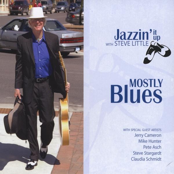 MOSTLY BLUES JAZZIN' IT UP WITH STEVE LITTLE