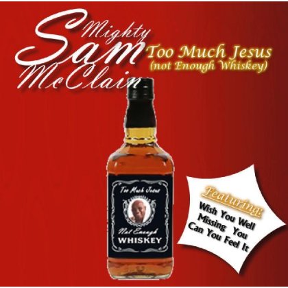 TOO MUCH JESUS NOT ENOUGH WHISKY (GER)