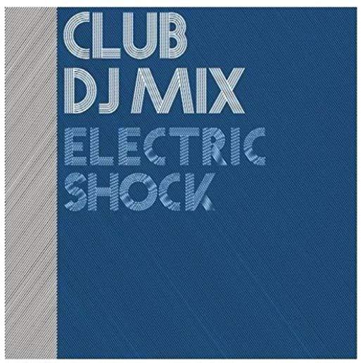 CLUB DJ MIX: ELECTRIC SHOCK / VARIOUS