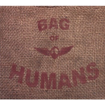 BAG OF HUMANS