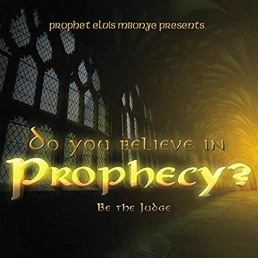 DO YOU BELIEVE IN PROPHECY BE THE JUDGE