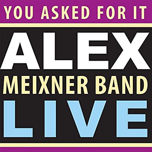 YOU ASKED FOR IT: ALEX MEIXNER BAND LIVE (DIG)