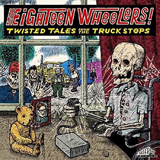 EIGHTEEN WHEELERS - TWISTED TALES FROM / VARIOUS