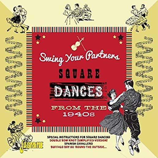 SWING YOUR PARTNERS: SQUARE DANCES FROM 40S / VAR