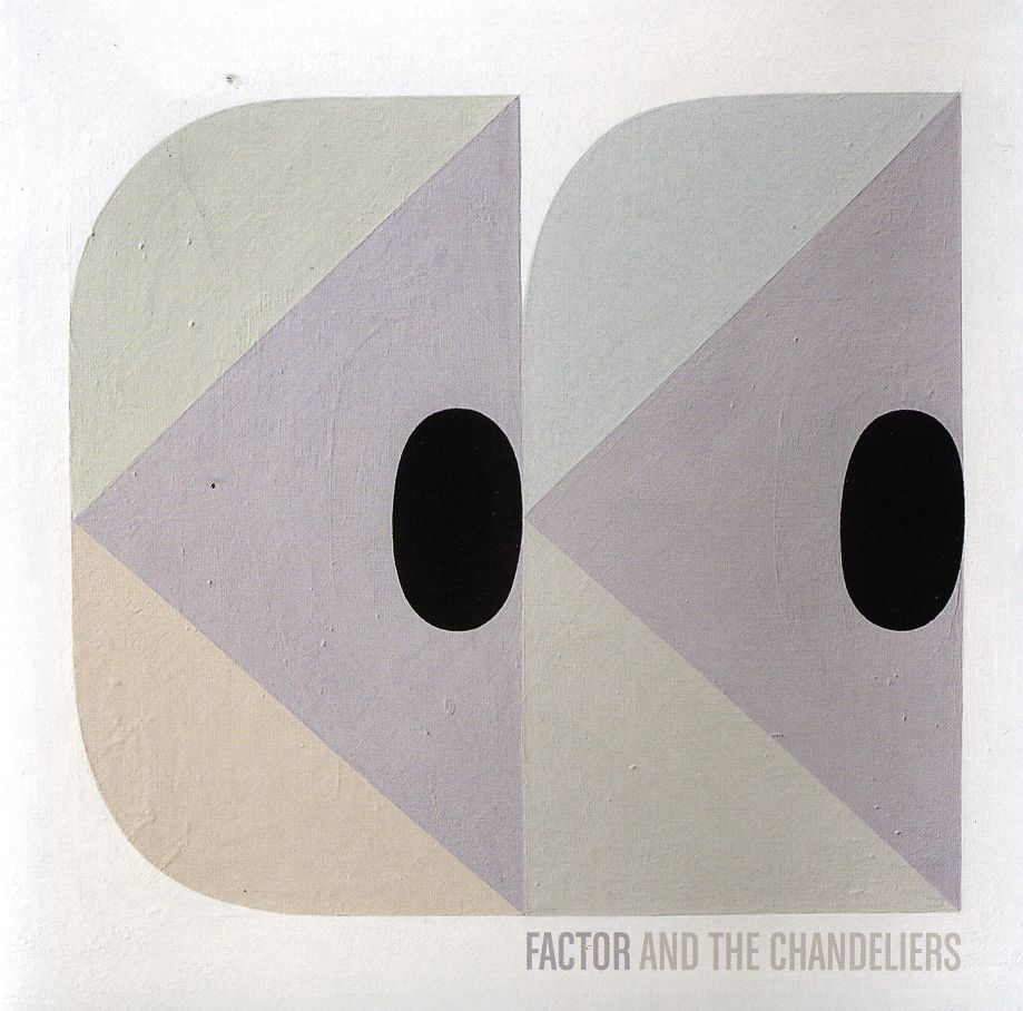 FACTOR & THE CHANDELIERS (EP) (JEWL)