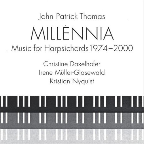 MILLENNIA MUSIC FOR HARPSICHORDS 1974-2000