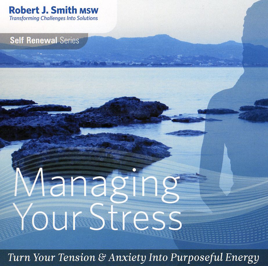 MANAGING YOUR STRESS