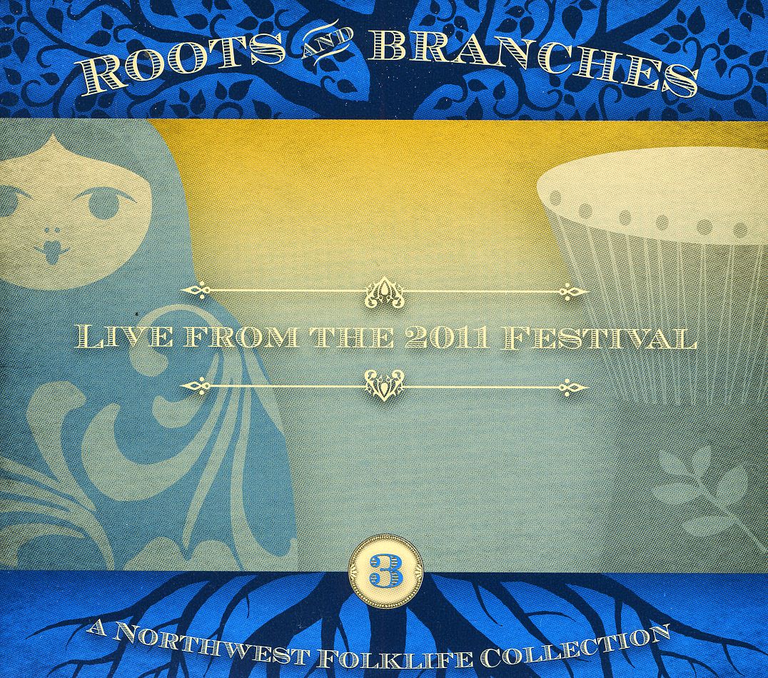 ROOTS & BRANCHES 3: LIVE FROM THE 2011 / VARIOUS