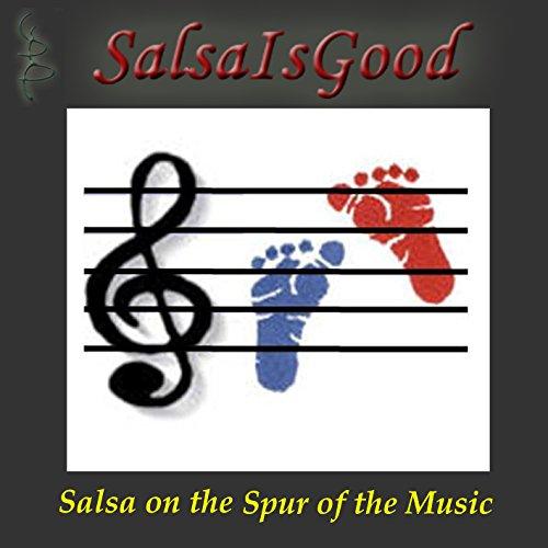 SALSA ON THE SPUR OF THE MUSIC