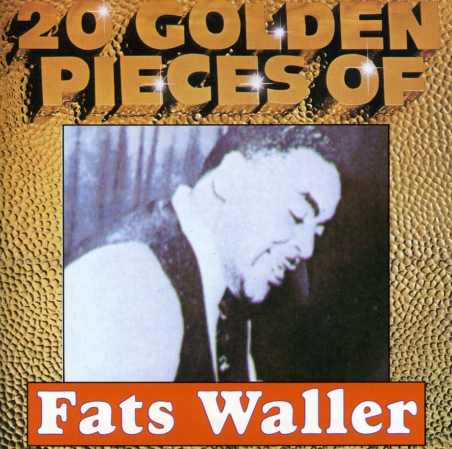 20 GOLDEN PIECES OF FATS WALLER