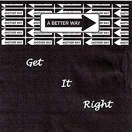 GET IT RIGHT (A BETTER WAY - ANOTHER WAY) (CDRP)