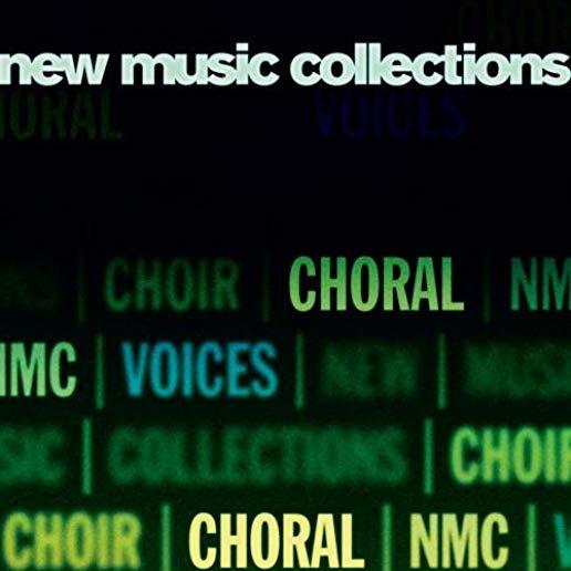 NEW MUSIC COLLECTIONS: CHORAL