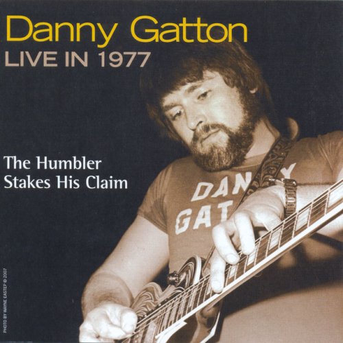 DANNY GATTON LIVE IN 1977: HUMBLER STAKES CLAIM